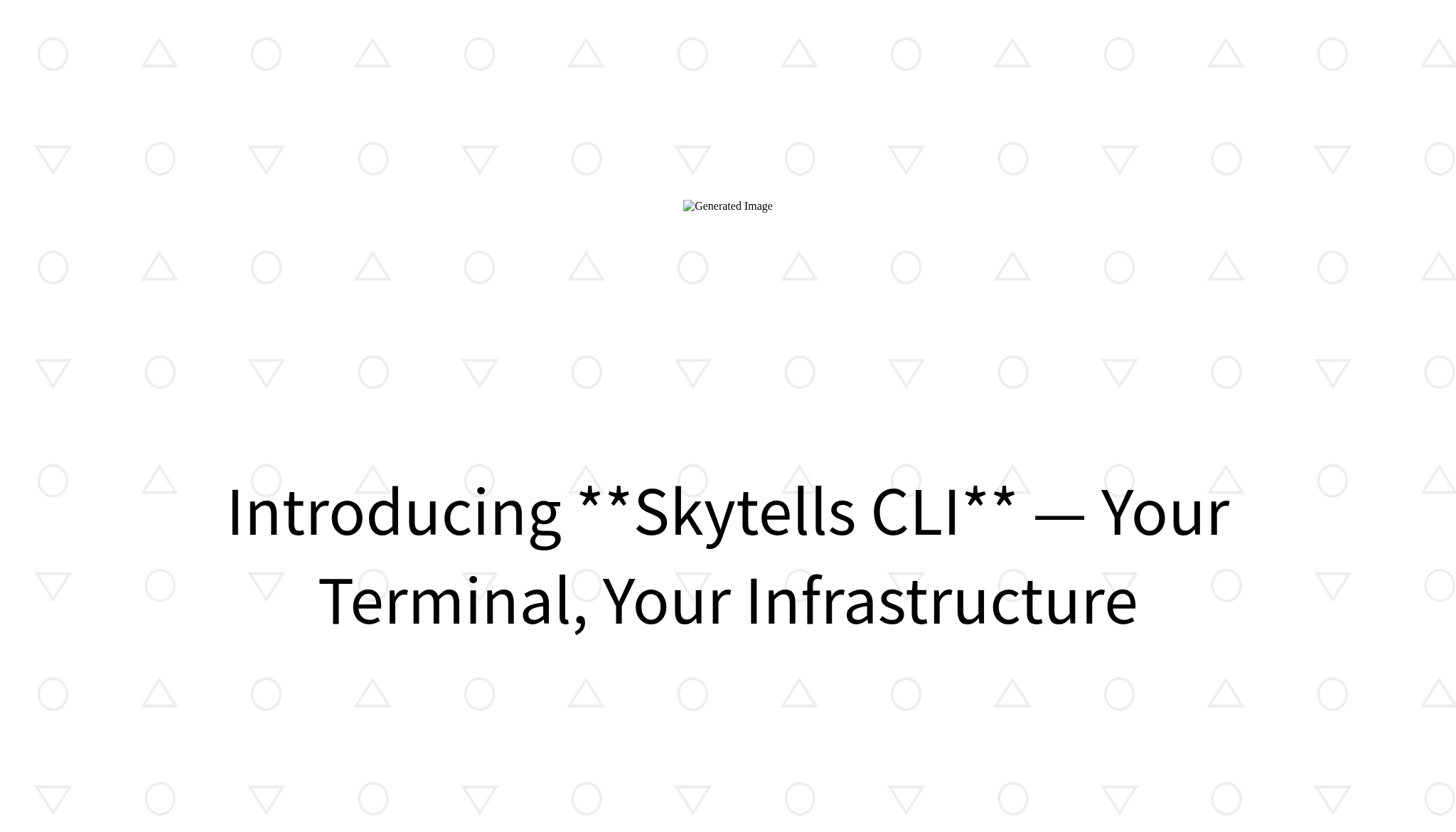 Skytells CLI v1.0.0 — official command-line tool for managing cloud infrastructure, deployments, databases, and AI workloads